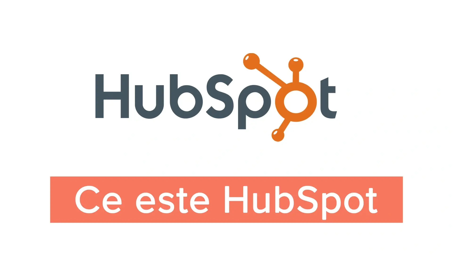 Ce este HubSpot Ce este HubSpot